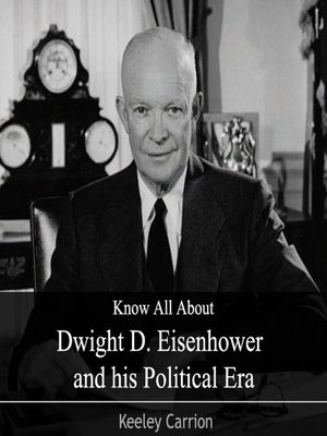 cover image of Know All About Dwight D. Eisenhower and his Political Era
